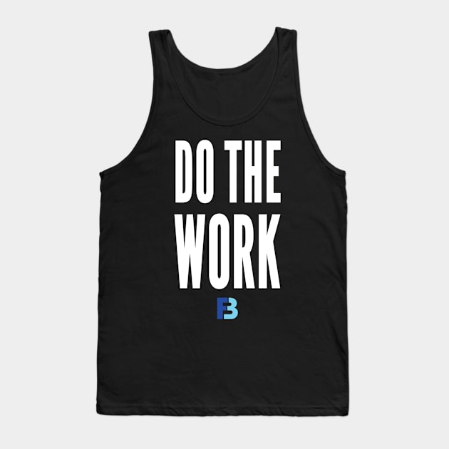 Do The Work Tank Top by We Stay Authentic by FB